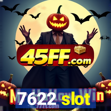 7622 slot